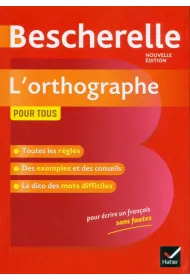 Bescherelle l'Ortographe nouvelle edition