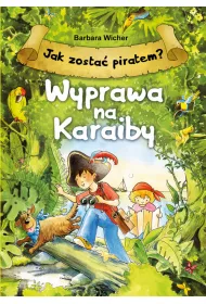 Jak zosta piratem? Wyprawa na Karaiby