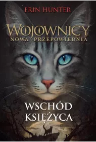 Wschd ksiyca. Wojownicy. Nowa przepowiednia. Tom 2