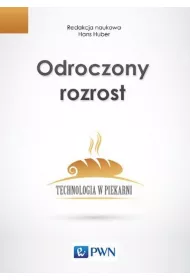 Odroczony rozrost. Technologia w piekarni