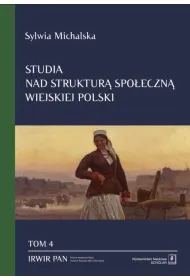 Studia nad struktur� spo�eczn� wiejskiej Polski Tom. 4