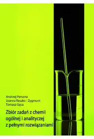 Zbi�r zada� z chemii og�lnej i analitycznej z pe�nymi rozwi�zaniami