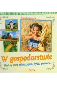 W gospodarstwie. Sk�d si� bior� mleko, jajka, frytki, popcorn...
