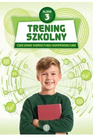 Trening szkolny. wiczenia korekcyjno-kompensacyjne. Klasa 3