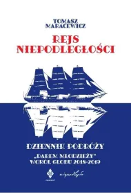 Rejs niepodleg�o�ci. Dziennik podr�y "Darem M�odzie�y" wok� globu 2018-2019