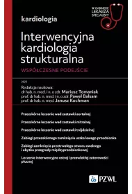Interwencyjna kardiologia strukturalna. Wsp�czesne podej�cie. W gabinecie lekarza specjalisty. Kardiologia