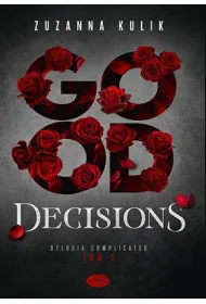 Good Decisions. Dylogia Complicated. Tom 2