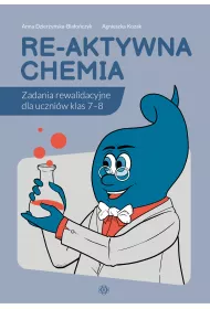 Re-aktywna chemia. Zadania rewalidacyjne dla uczniw klas 7–8