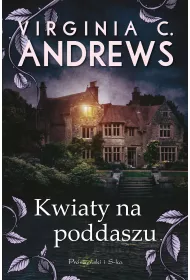 eBook Kwiaty na poddaszu. Saga rodziny Dollangangerw. Tom 1 mobi epub