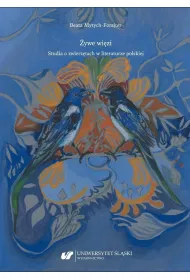 �ywe wi�zi. Studia o zwierz�tach w literaturze polskiej