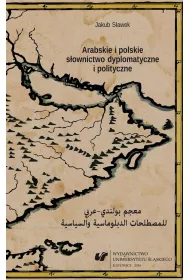 Arabskie i polskie s�ownictwo dyplomatyczne i polityczne