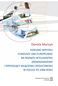 Kierunki wpywu funduszy unii europejskiej na rozwj inteligentny, zrwnowaony i sprzyjajcy
