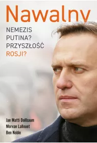 Nawalny. Nemezis Putina? Przyszo Rosji?