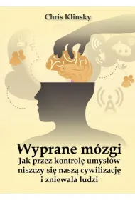 Wyprane m�zgi. Jak przez kontrol� umys��w niszczy si� nasz� cywilizacj� i zniewala ludzi
