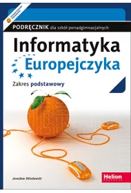 Informatyka Europejczyka. Podr�cznik dla szk� ponadgimnazjalnych. Zakres podstawowy