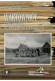 Wartownicy. Kadra dow�dcza polskich kompanii wartowniczych
