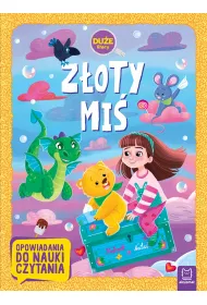 Z�OTY MI�. DU�E LITERY. OPOWIADANIA DO NAUKI CZYTANIA