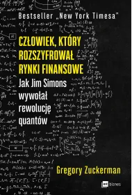 Cz�owiek, kt�ry rozszyfrowa� rynki finansowe. Jak Jim Simons wywo�a� rewolucj� quant�w