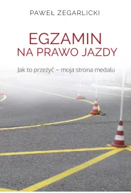 Egzamin na prawo jazdy jak to prze�y� moja strona medalu