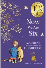 Winnie-the-Pooh. Now We Are Six