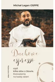 Duchowe espresso czyli kilka s��w o S�owie. Rozwa�ania na ka�dy dzie�