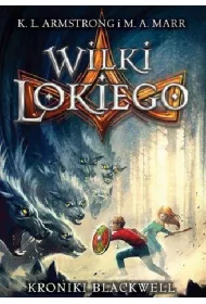 Wilki Lokiego. Kroniki Blackwell. Tom 1