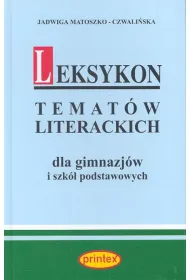 Leksykon temat�w literackich dla gimnazj�w i szk� podstawowych