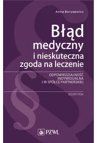 B��d medyczny i nieskuteczna zgoda na leczenie. Odpowiedzialno�� indywidualna i w sp�ce partnerskiej