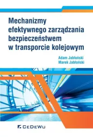 Mechanizmy efektywnego zarz�dzania bezpiecze�stwem w transporcie kolejowym