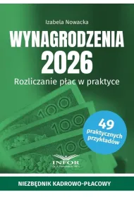 Wynagrodzenia 2026. Rozliczanie p�ac w praktyce