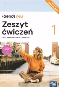 #trends neu 1. Zeszyt wicze do jzyka niemieckiego dla liceum oglnoksztaccego i technikum. Edycja 2024