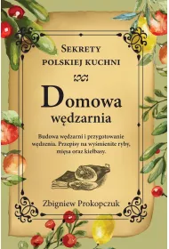 Sekrety polskiej kuchni. Domowa w�dzarnia