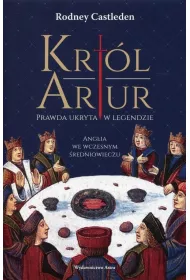 Kr�l Artur. Prawda ukryta w legendzie