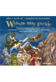 Audiobook Wybrane mity greckie 18 najbardziej znanych mitw greckich, w tym mit o powstaniu wiata, o Prometeuszu, Syzyfie, Demeter i Korze, Dedalu i Ikarze, Heraklesie, Tezeuszu i Ariadnie, Orfeuszu i Eurydyce mp3