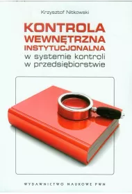 Kontrola wewn�trzna instytucjonalna w systemie kontroli w przedsi�biorstwie