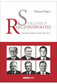 Stra�nicy Rzeczypospolitej. Prezydenci w latach 1989-2017