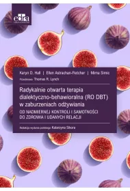 Radykalnie otwarta terapia dialektyczno-behawioralna (RO DBT) w zaburzeniach od�ywiania