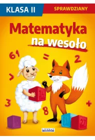 Matematyka na wesoo. Sprawdziany. Klasa 2