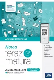 Nowa Teraz matura. Jzyk angielski. Arkusze maturalne. Poziom podstawowy. Do matury 2025
