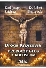 Droga Krzy�owa. Proroczy g�os z Koloseum