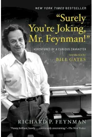 &ldquo;Surely You`re Joking, Mr. Feynman!&rdquo;. Adventures of a Curious Character