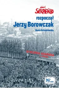 Sierpie� '80 rozpocz�� Jerzy Borowczak