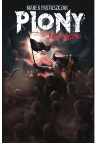 Plony. Krew �owczyni. Saga Nienawi�ci. Tom 3