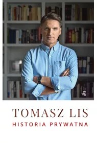 Historia prywatna. Tomasz Lis