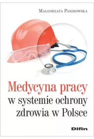 Medycyna pracy w systemie ochrony zdrowia w Polsce