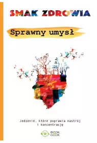 Smak zdrowia. Sprawny umys�