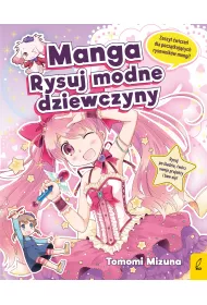 Manga. Rysuj modne dziewczyny