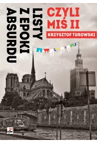 Listy z epoki absurdu, czyli Mi� II