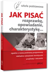 Jak pisa (rozprawk, opowiadanie, charakterystyk...)