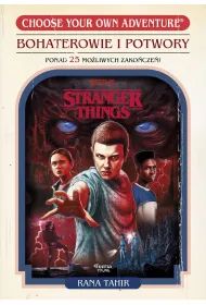 Stranger Things. Bohaterowie i potwory